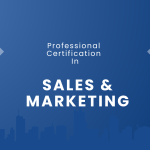 Professional Certification in Sales and Marketing